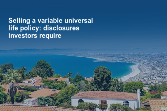 Selling a variable universal life policy: disclosures investors require