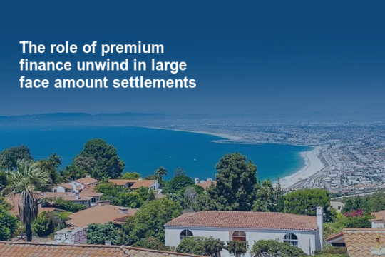 The role of premium-finance unwind in large face-amount settlements