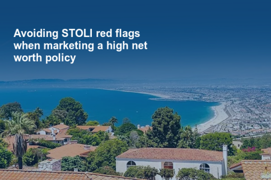 Avoiding STOLI red flags when marketing a high net worth policy