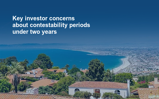 Key investor concerns about contestability periods under two years