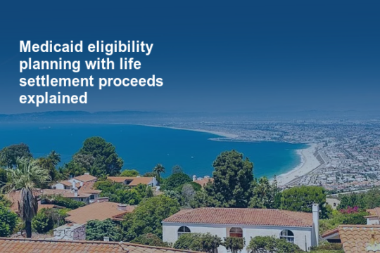 Medicaid eligibility planning with life settlement proceeds explained