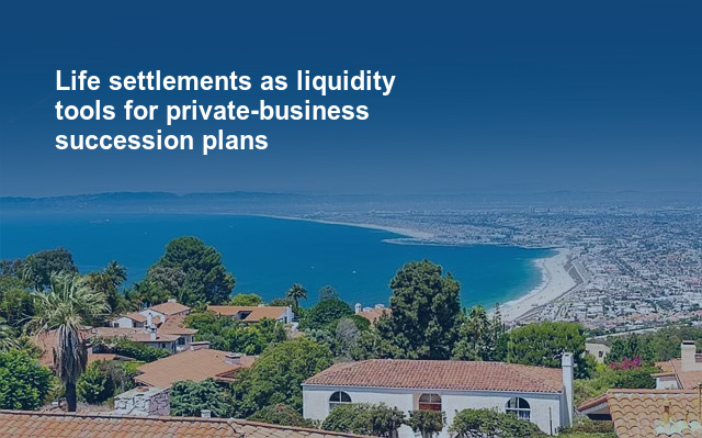 Life settlements as liquidity tools for private-business succession plans