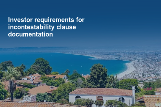 Investor requirements for incontestability clause documentation
