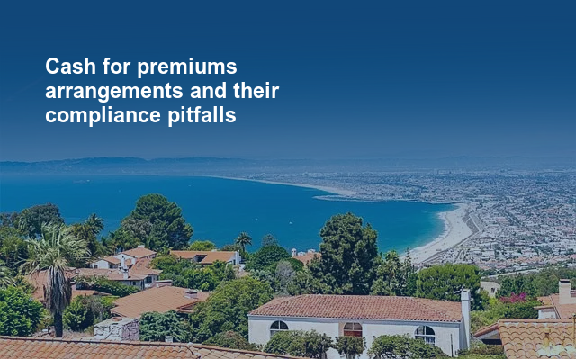 Cash-for-premiums arrangements and their compliance pitfalls