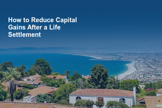 How to Reduce Capital Gains After a Life Settlement