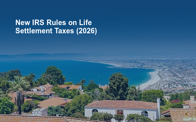 New IRS Rules on Life Settlement Taxes (2026) Guide