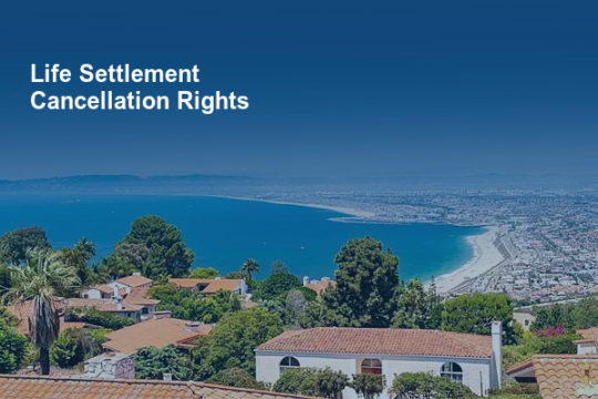 Life Settlement Cancellation Rights What You Need to Know