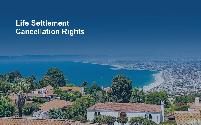 Life Settlement Cancellation Rights What You Need to Know
