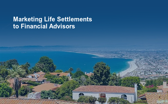 Marketing Life Settlements to Financial Advisors Guide